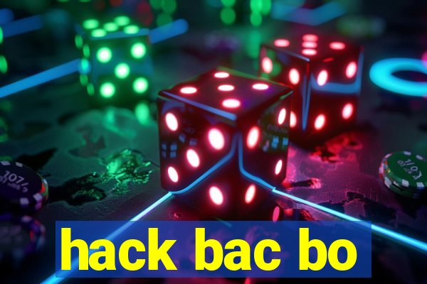 hack bac bo